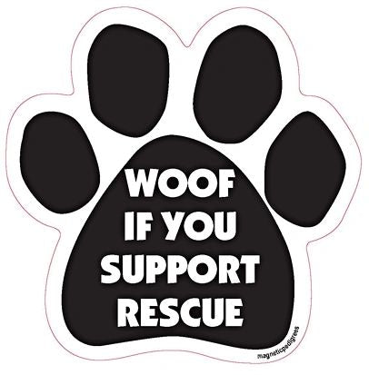 Woof If You Support Rescue Paw Magnet